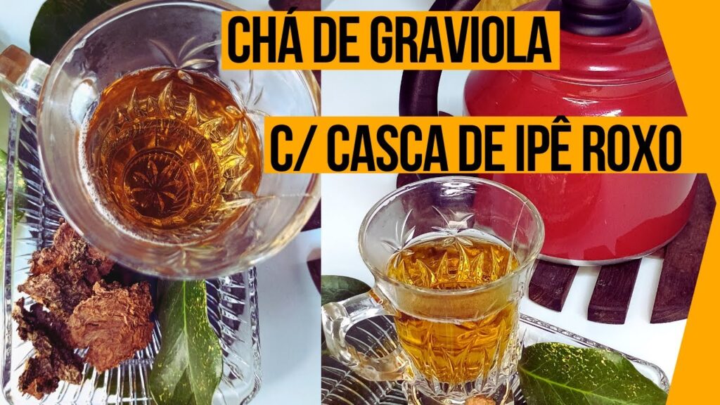 como fazer o chá de Graviola e Ipê Roxo